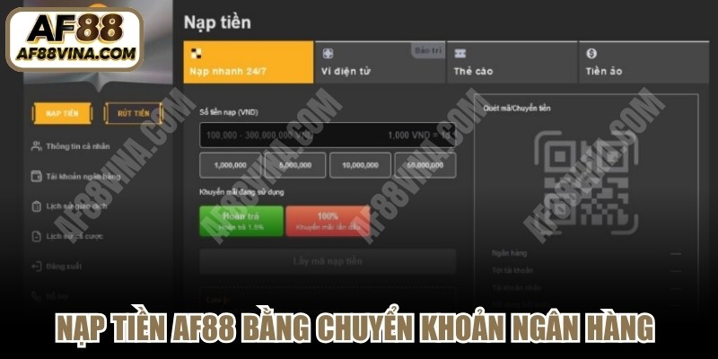 Nạp tiền AF88 bằng chuyển khoản ngân hàng phù hợp với nhiều hội viên