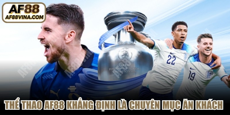 Thể thao AF88 khẳng định vị thế là chuyên mục cá cược ăn khách top đầu