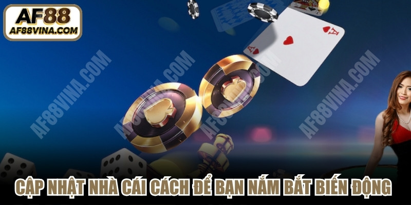 Việc cập nhật nhà cái trực tuyến cách để bạn nắm bắt nhanh biến động thị trường