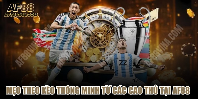 Mẹo Theo Kèo Thông Minh