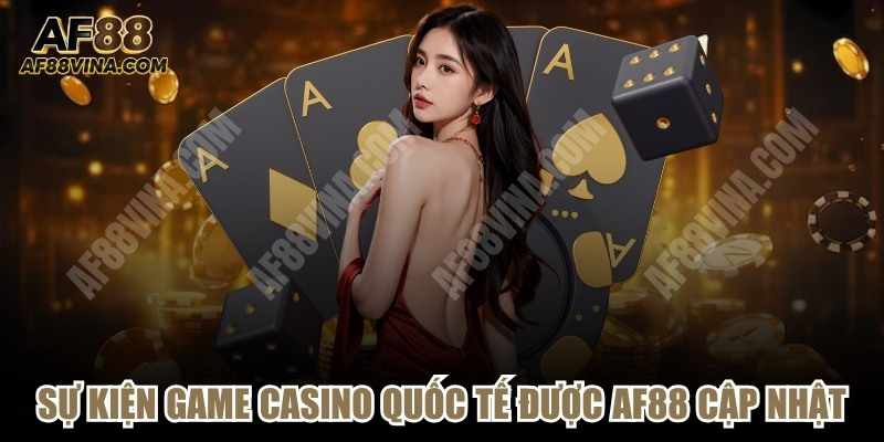 Sự Kiện Game Casino Quốc Tế